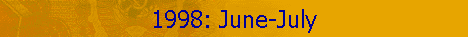 1998: June-July